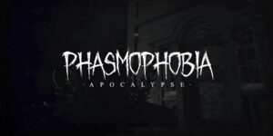 Phasmophobia