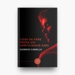 Cose da fare prima dei venticinque anni recensione Giorgio carella Bookabook