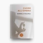 Cuore all'ombra Daniela Malpeli Recensione
