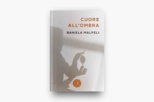 Cuore all'ombra Daniela Malpeli Recensione