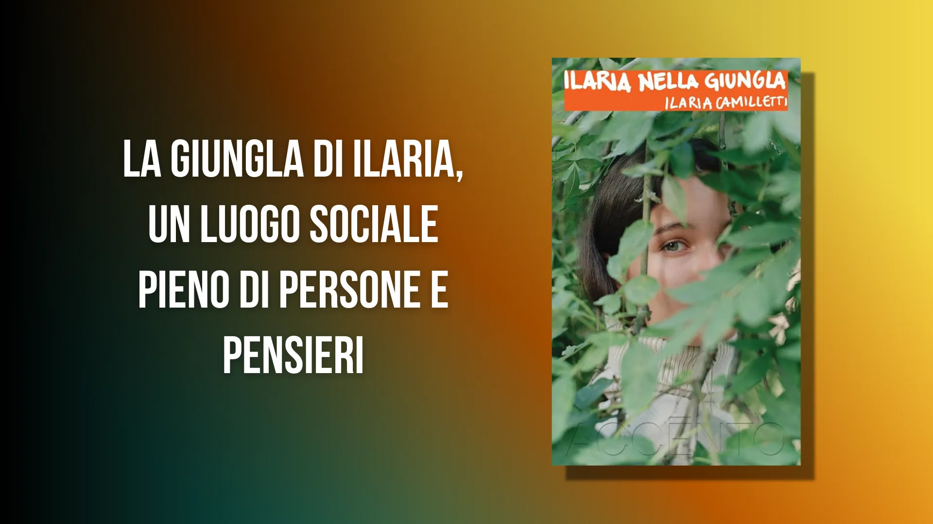 ILARIA NELLA GIUNGLA di Ilaria Camilletti: recensione